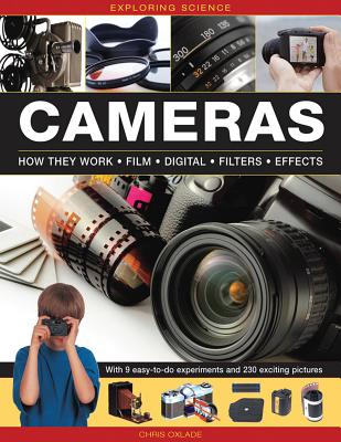 Exploring Science: Cameras: With 9 Easy-To-Do Experiments and 230 Exciting Pictures Cover Image
