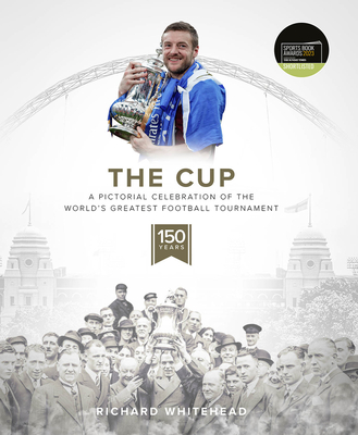 The Cup: (Shortlisted for the Sunday Times Sports Book Awards 2023) Cover Image