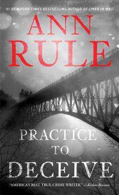 Practice to Deceive By Ann Rule Cover Image