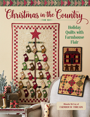 Christmas in the Country: Holiday Quilts with Farmhouse Flair Cover Image