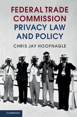 Federal Trade Commission Privacy Law and Policy Cover Image