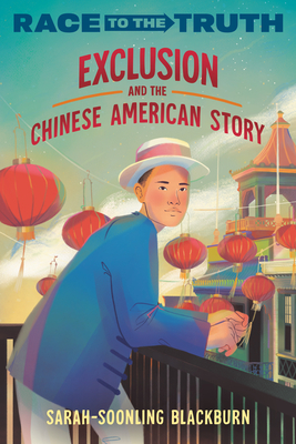 Exclusion and the Chinese American Story (Race to the Truth) Cover Image
