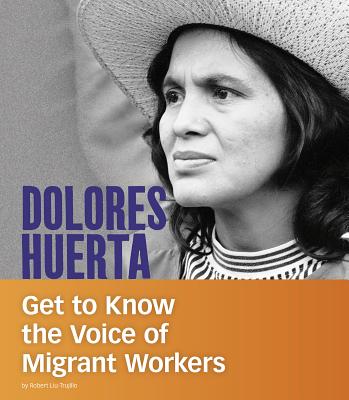 Dolores Huerta: Get to Know the Voice of Migrant Workers (People You Should Know) Cover Image