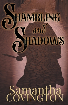 Shambling and Shadows By Samantha Covington Cover Image