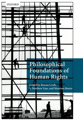 Philosophical Foundations of Human Rights (Philosophical Foundations of Law) Cover Image