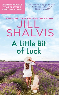 A Little Bit of Luck: 2-in-1 Edition with It Had to Be You and Always on My Mind (Lucky Harbor) By Jill Shalvis Cover Image