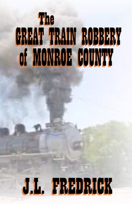 Cover for The Great Train Robbery of Monroe County