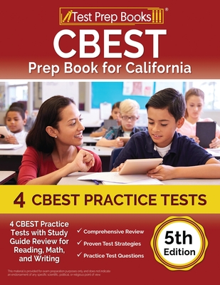 CBEST Prep Book for California: 4 CBEST Practice Tests with Study Guide Review for Reading, Math, and Writing [5th Edition] By Joshua Rueda Cover Image