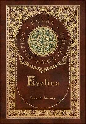 Evelina (Royal Collector's Edition) (Case Laminate Hardcover with Jacket) By Frances Burney Cover Image