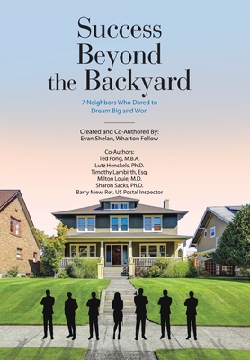 Success Beyond the Backyard: 7 Neighbors Who Dared to Dream Big