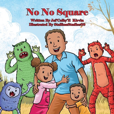 No No Square By Jai'Colby'E Kirvin, Stallion Studios88 (Illustrator) Cover Image