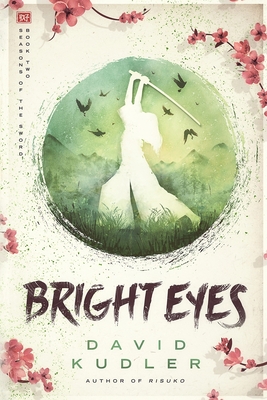 Bright Eyes: A Kunoichi Tale (Seasons of the Sword #2) Cover Image