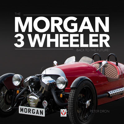 The Morgan 3 Wheeler: back to the future! By Peter Dron Cover Image