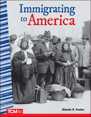 Immigrating to America (Social Studies: Informational Text) Cover Image