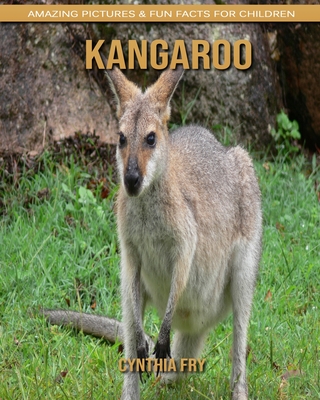Kangaroo: Amazing Pictures & Fun Facts for Children Cover Image
