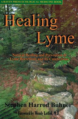 Healing Lyme: Natural Prevention and Treatment of Lyme Borreliosis and Its Coinfections Cover Image