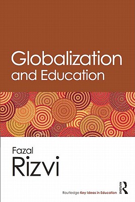 Globalization and Education (Routledge Key Ideas in Education)
