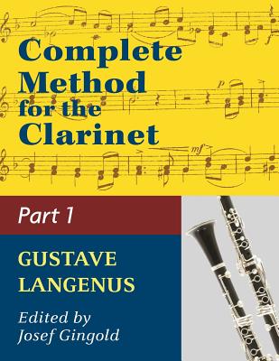 Complete Method for the Clarinet in Three Parts (Part 1) By Gustave Langenus (Composer) Cover Image