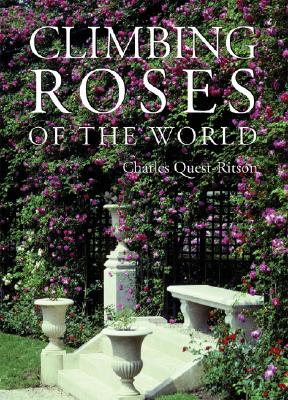Climbing Roses of the World By Charles Quest-Ritson Cover Image