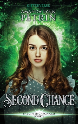 Second Chance: The Gifted Chronicles Book Two