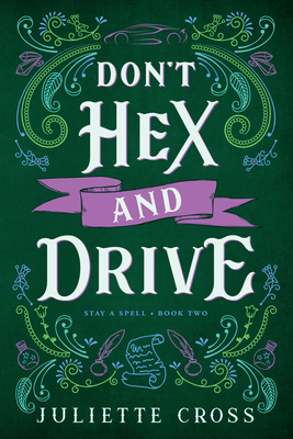 Don't Hex and Drive: Stay a Spell Book 2 Volume 2 By Juliette Cross Cover Image