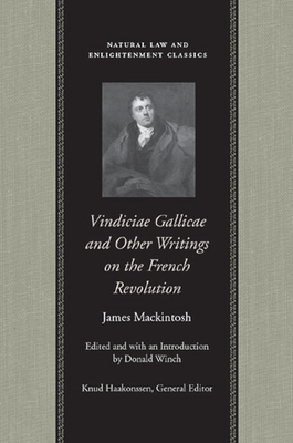 VINDICIAE GALLICAE AND OTHER WRITINGS ON THE FRENCH REVOLUTION (Natural Law Paper)