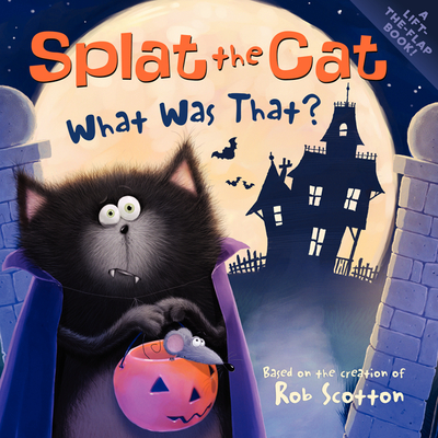 Splat the Cat: What Was That? By Rob Scotton, Rob Scotton (Illustrator) Cover Image