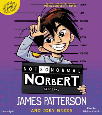Not So Normal Norbert By James Patterson, Joey Green (With), Hatem Aly (Illustrator), Michael Crouch (Read by) Cover Image