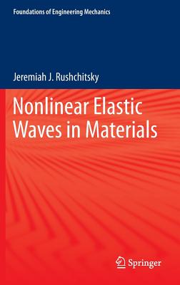 Nonlinear Elastic Waves in Materials (Foundations of Engineering Mechanics) Cover Image