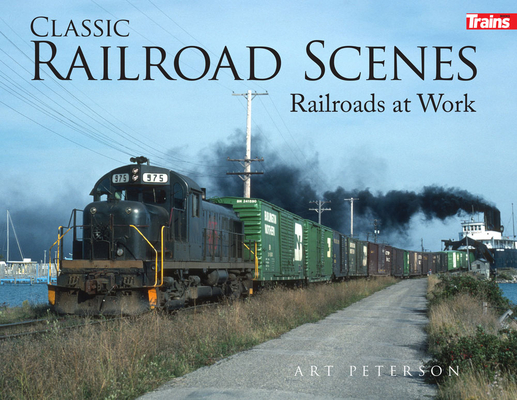 Classic Railroad Scenes: Railroads at Work Hard Cover Cover Image
