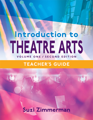 Introduction to Theatre Arts 1: Volume One, Second Edition