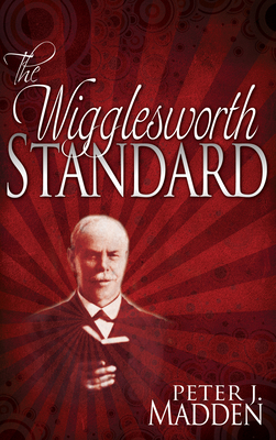 The Wigglesworth Standard By Peter J. Madden Cover Image
