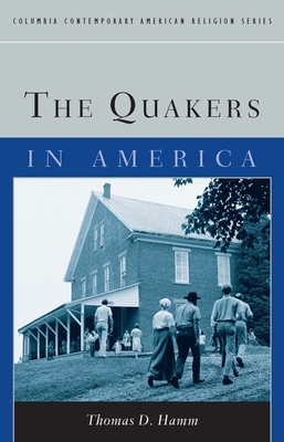 The Quakers in America (Columbia Contemporary American Religion) Cover Image