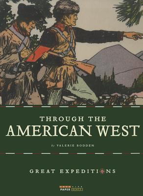 Through the American West (Great Expeditions) By Valerie Bodden Cover Image