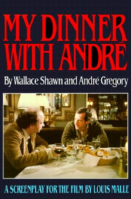 My Dinner with Andre By Wallace Shawn, Andre Gregory Cover Image