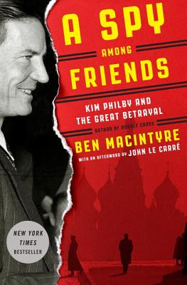 A Spy Among Friends: Kim Philby and the Great Betrayal Cover Image