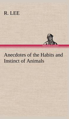 Anecdotes of the Habits and Instinct of Animals Cover Image