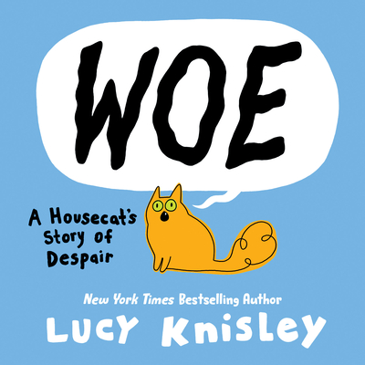 Woe: A Housecat's Story of Despair: (A Graphic Novel) Cover Image