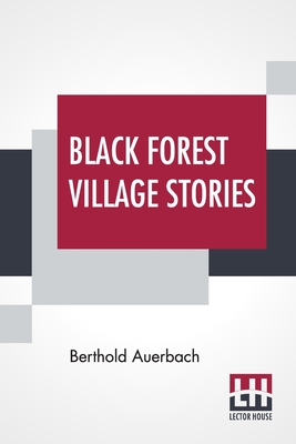 Black Forest Village Stories: Translated By Charles Goepp Cover Image