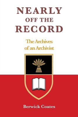 Nearly off the Record - The Archives of an Archivist Cover Image