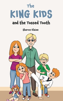 The King Kids and the Tossed Tooth By Sheree Elaine Cover Image