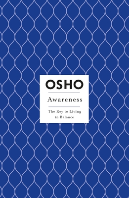 Awareness: The Key to Living in Balance (Osho Insights for a New Way of Living)