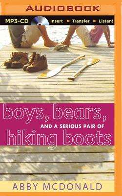 Boys, Bears, and a Serious Pair of Hiking Boots By Abby McDonald, Stephanie Wolfe (Read by) Cover Image