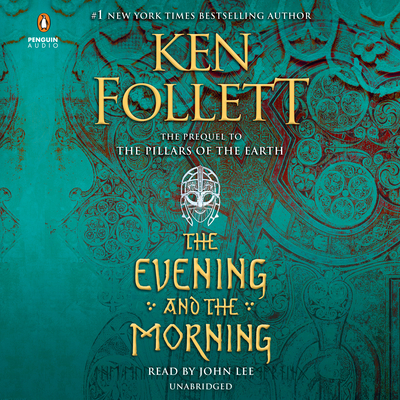 The Evening and the Morning (Kingsbridge #4) By Ken Follett, John Lee (Read by) Cover Image