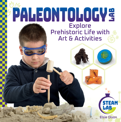 Paleontology Lab: Explore Prehistoric Life with Art & Activities: Explore Prehistoric Life with Art & Activities Cover Image