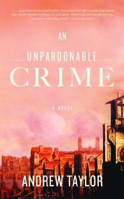 An Unpardonable Crime: A Novel By Andrew Taylor Cover Image