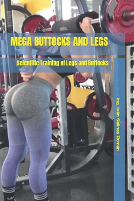 Mega Buttocks and Legs Scientific Training of Legs and Buttocks