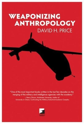 Weaponizing Anthropology: Social Science in Service of the Militarized State (Counterpunch) Cover Image