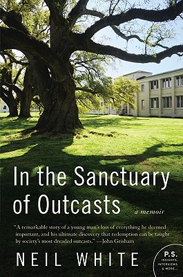In the Sanctuary of Outcasts: A Memoir By Neil White Cover Image