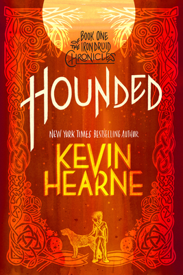 Hounded: Book One of The Iron Druid Chronicles By Kevin Hearne Cover Image
